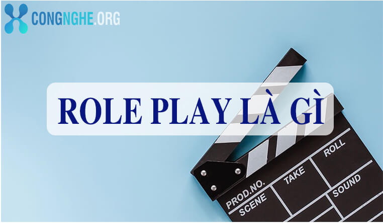 Hình thức Role Play là gì? Các Role play phổ biến