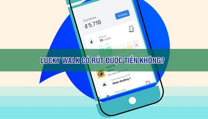 App-Lucky-Walk-co-rut-duoc-tien-khong1